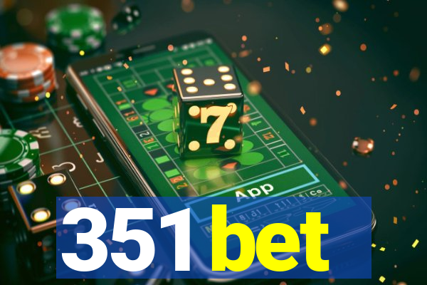 351 bet